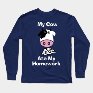 My Cow Ate My Homework Funny Excuse Heifer Cow Long Sleeve T-Shirt